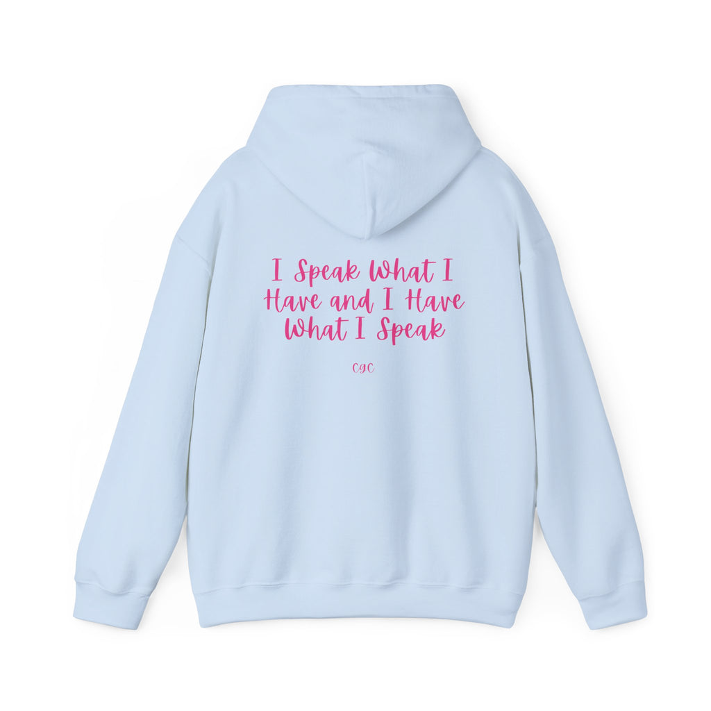Hoodie — "I Speak What I Have and I Have What I Speak" Inspirational Pullover