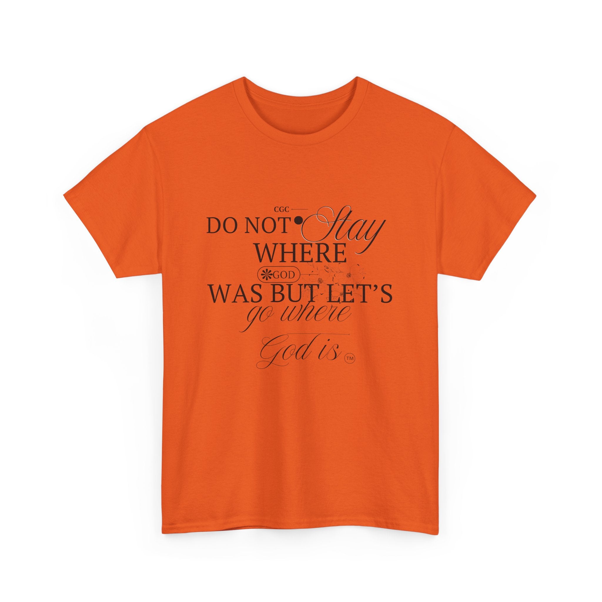 Inspirational Faith Tee — "Do Not Stay Where You Were" Christian T-Shirt