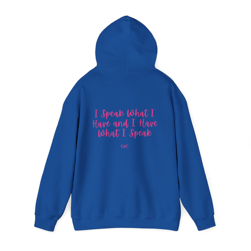 Hoodie — "I Speak What I Have and I Have What I Speak" Inspirational Pullover