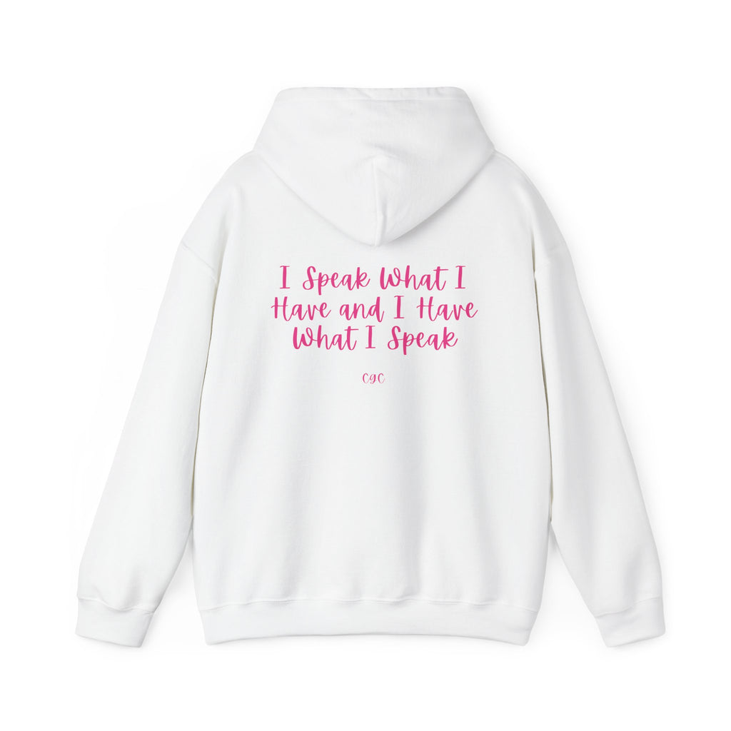 Hoodie — "I Speak What I Have and I Have What I Speak" Inspirational Pullover