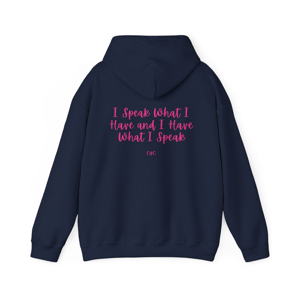 Hoodie — "I Speak What I Have and I Have What I Speak" Inspirational Pullover