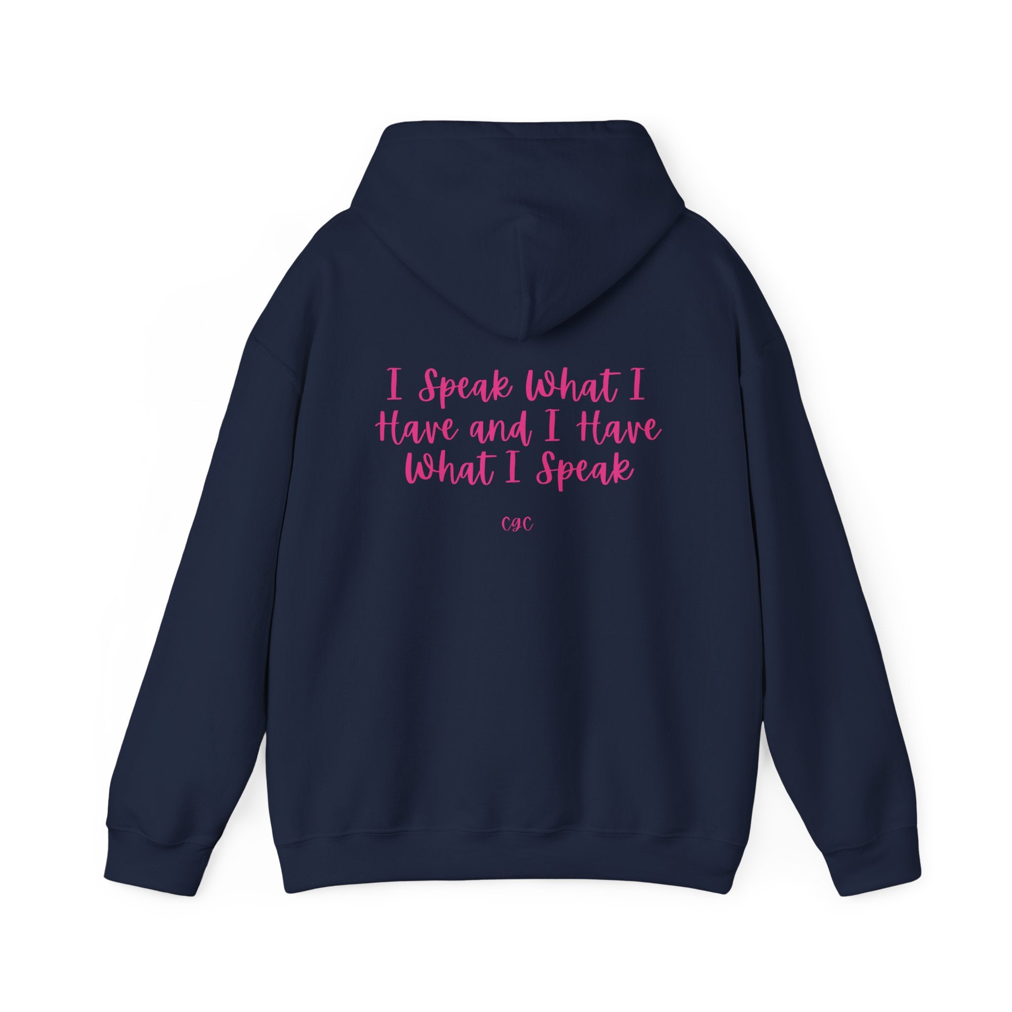 Hoodie — "I Speak What I Have and I Have What I Speak" Inspirational Pullover