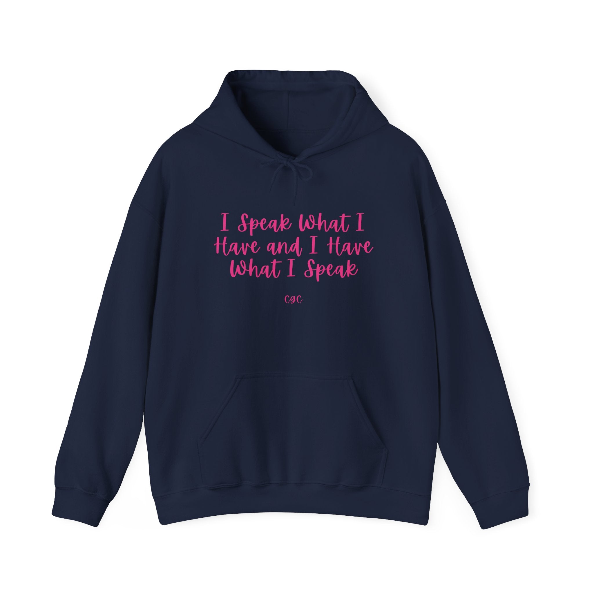 Hoodie — "I Speak What I Have and I Have What I Speak" Inspirational Pullover