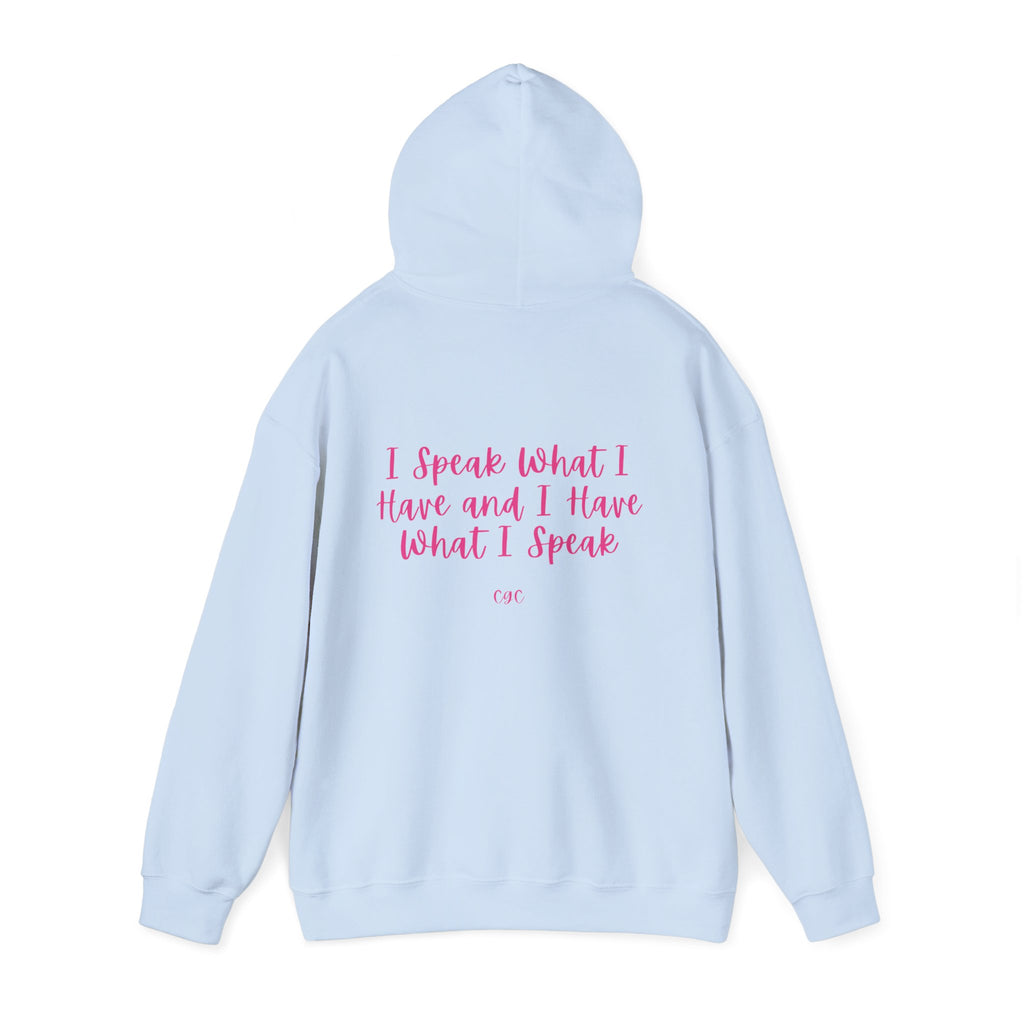 Hoodie — "I Speak What I Have and I Have What I Speak" Inspirational Pullover