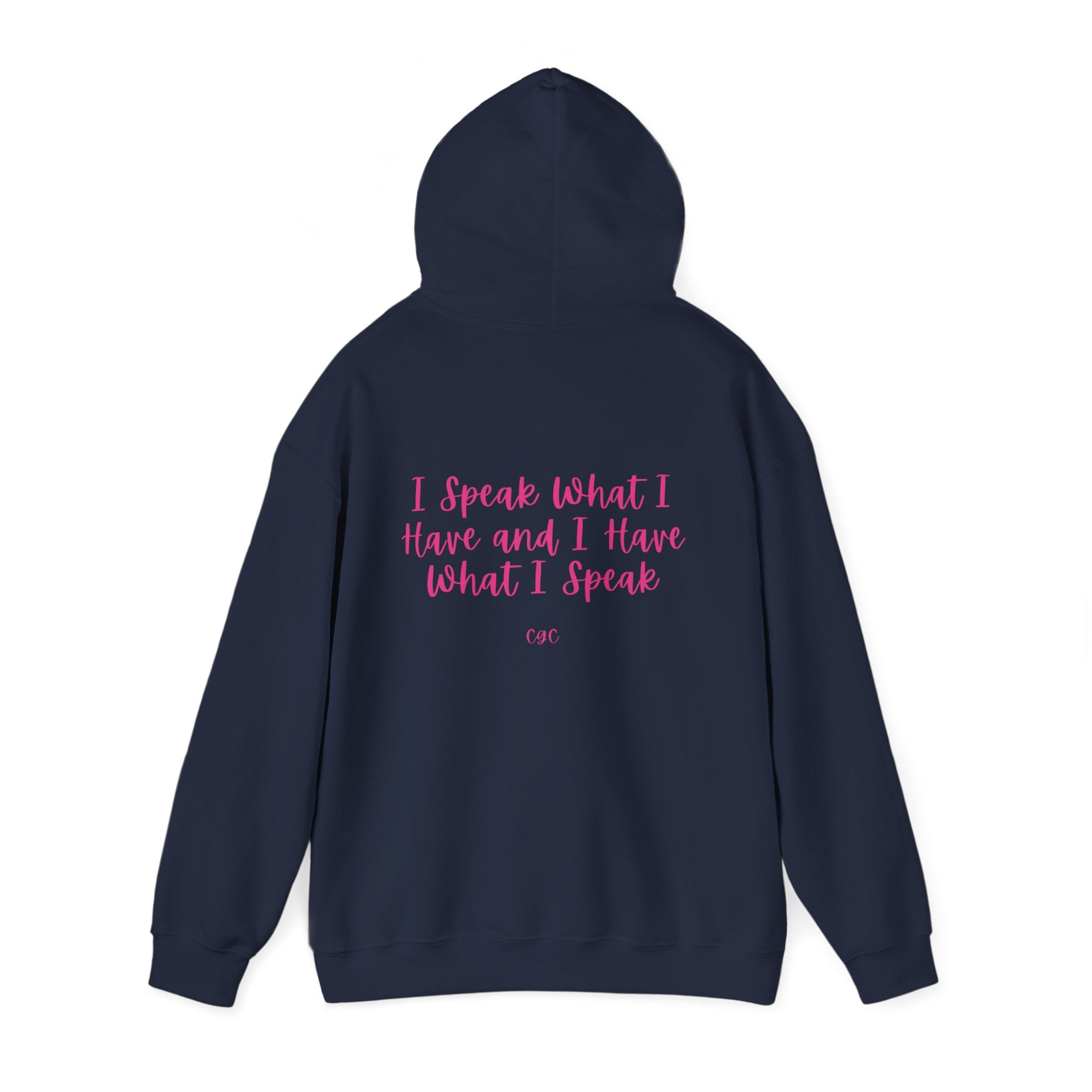 Hoodie — "I Speak What I Have and I Have What I Speak" Inspirational Pullover