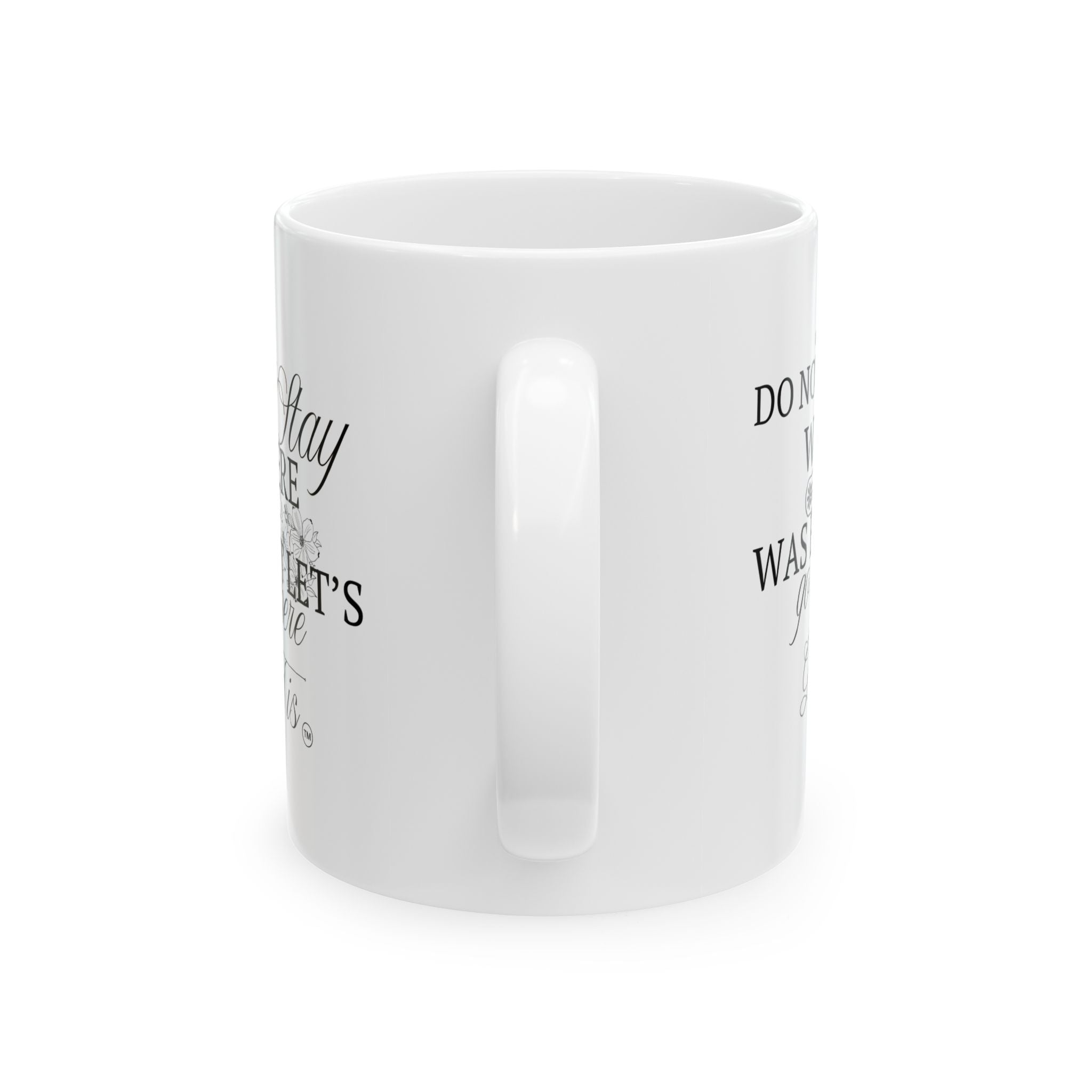 Inspirational Ceramic Mug — 'Do Not Stay Where God Was' Coffee Cup (11oz)