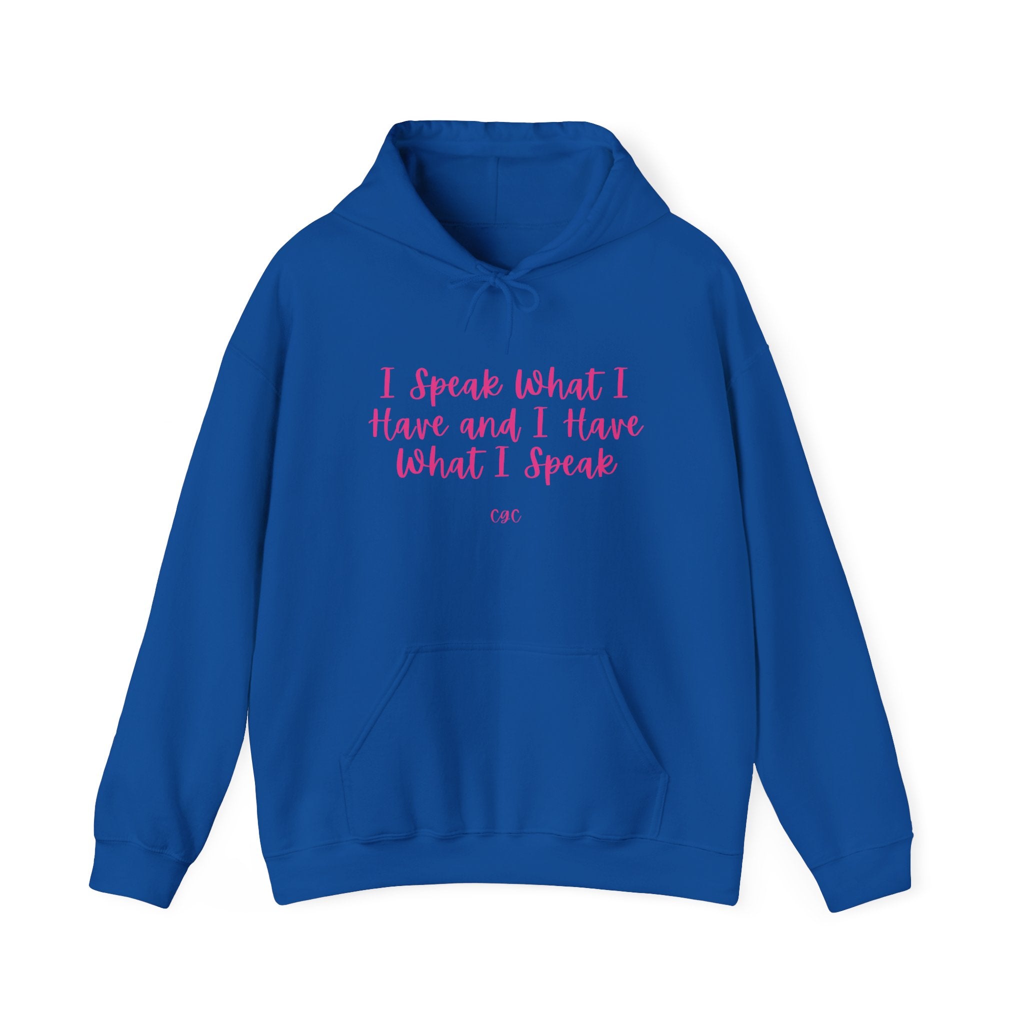 Hoodie — "I Speak What I Have and I Have What I Speak" Inspirational Pullover