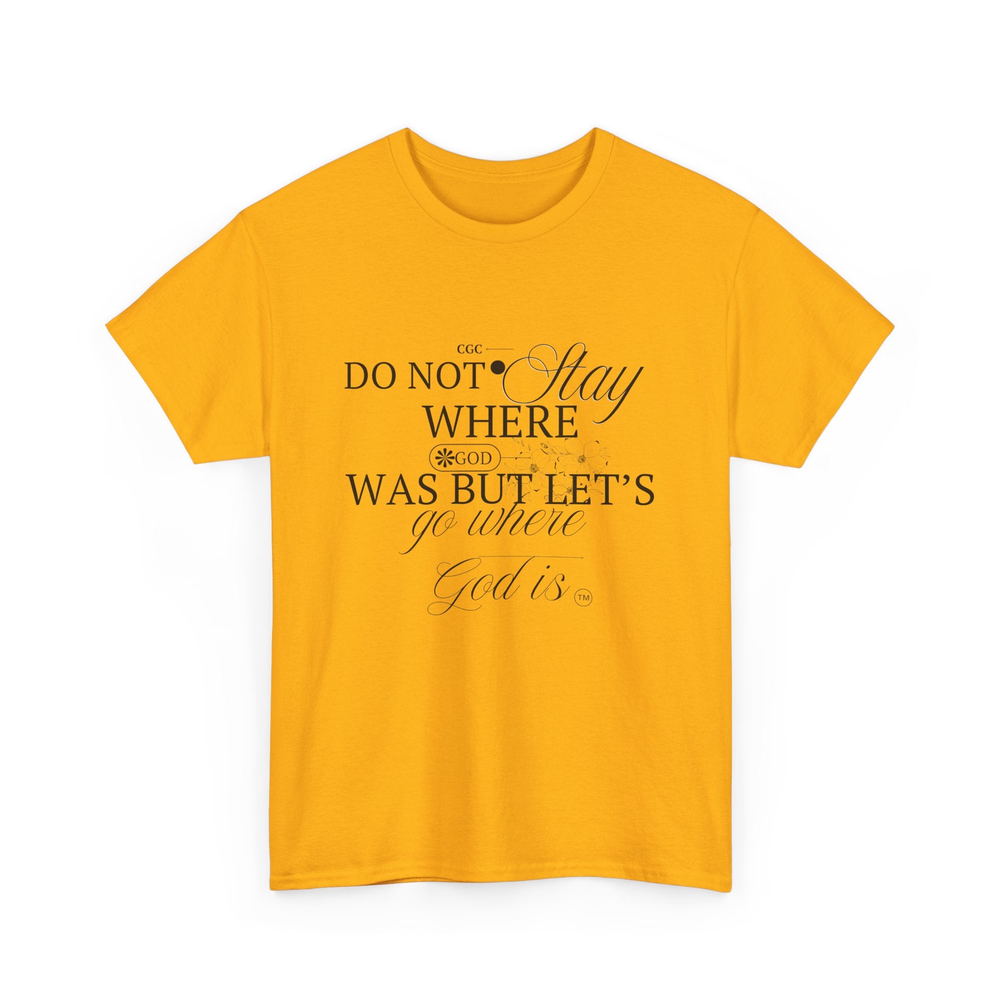 Inspirational Faith Tee — "Do Not Stay Where You Were" Christian T-Shirt