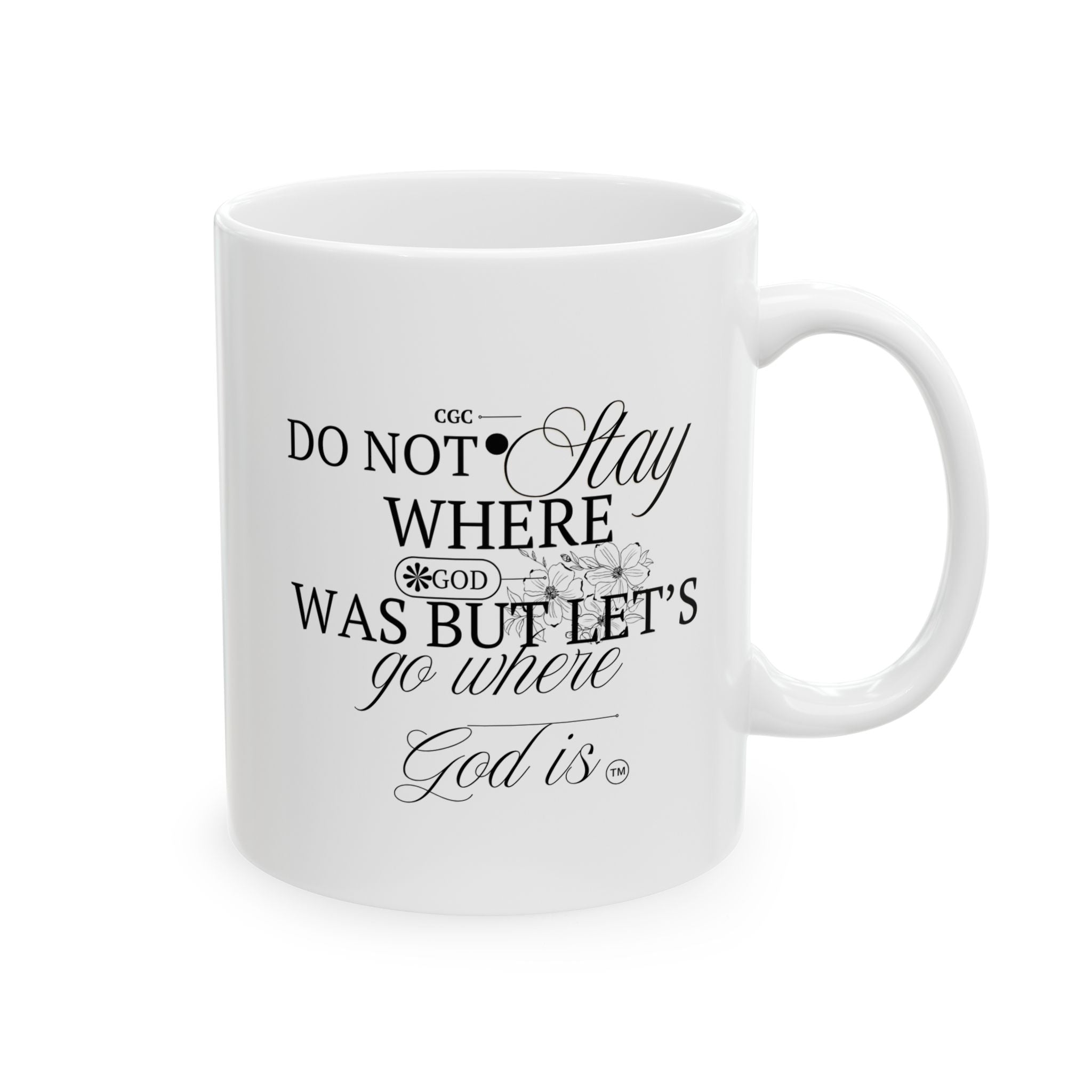 Inspirational Ceramic Mug — 'Do Not Stay Where God Was' Coffee Cup (11oz)