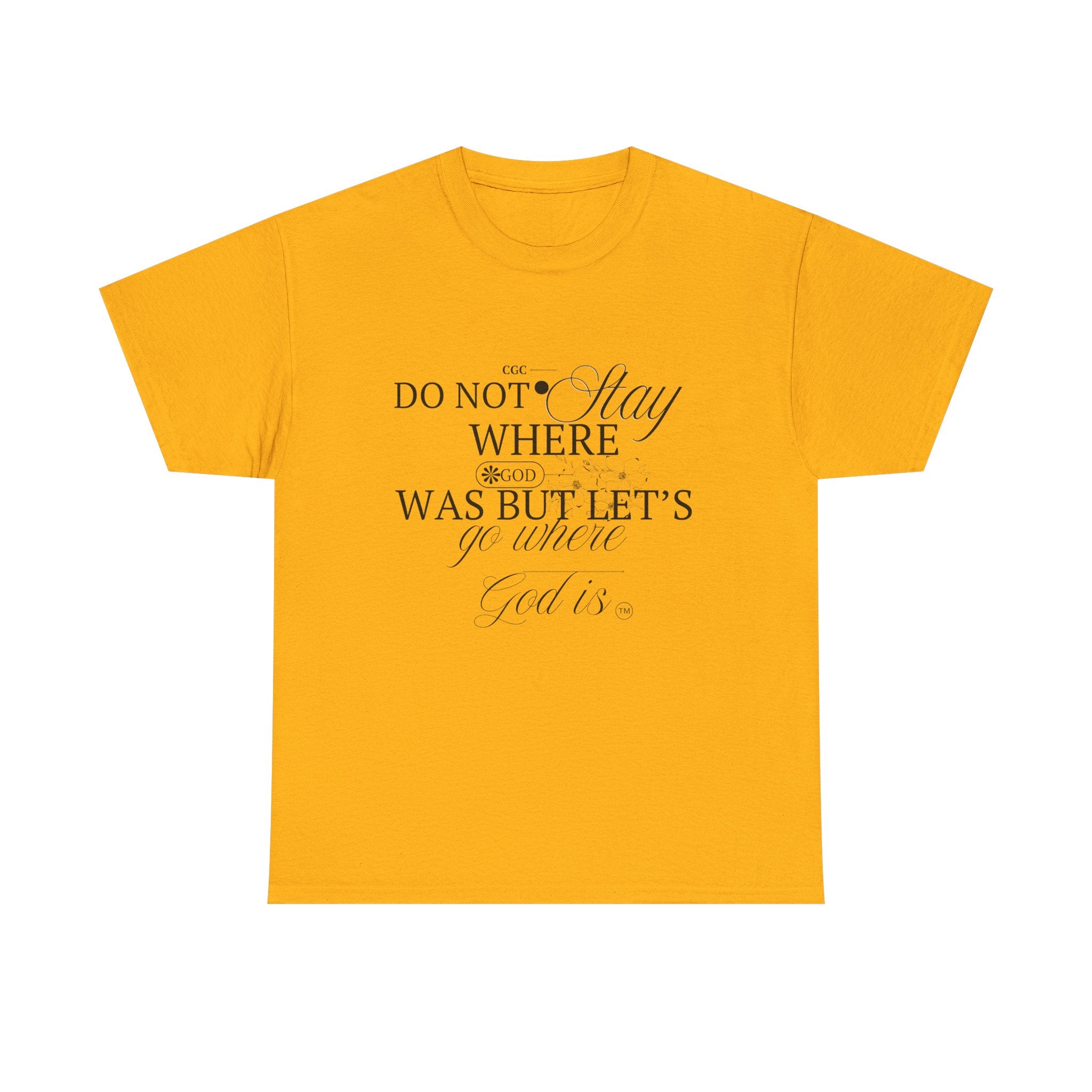Inspirational Faith Tee — "Do Not Stay Where You Were" Christian T-Shirt